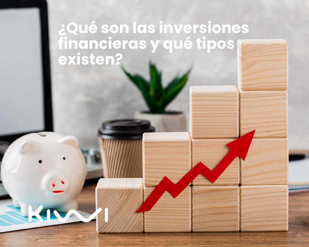 ¿Qué son las inversiones financieras y qué tipos existen?